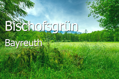Bischofsgrün Landkreis Bayreuth Bischofsgrün Großes Dorf