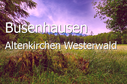 Busenhausen Landkreis Altenkirchen-Westerwald Busenhausen Kleines Dorf