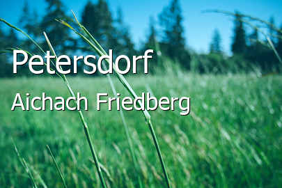 Petersdorf Landkreis Aichach-Friedberg Petersdorf Großes Dorf