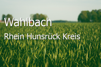 Wahlbach Rhein-Hunsrück-Kreis Wahlbach Kleines Dorf