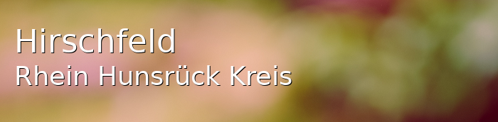 Hirschfeld Rhein-Hunsrück-Kreis Hirschfeld Großes Dorf