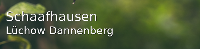 Schaafhausen Landkreis Lüchow-Dannenberg Schaafhausen